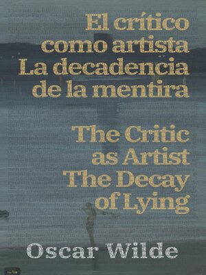cover image of El crítico como artista--La decadencia de la mentira / the Critic as Artist--The Decay of Lying